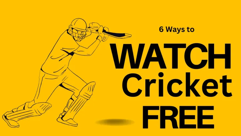 6 Ways to Watch Live Cricket Matches for Free